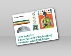 How to Solve Construction’s Technology Problem with Quickbase