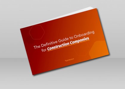 The Definitive Guide to Onboarding for Construction Companies